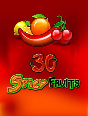 30 Spicy Fruits