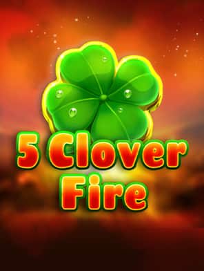 5 Clover Fire