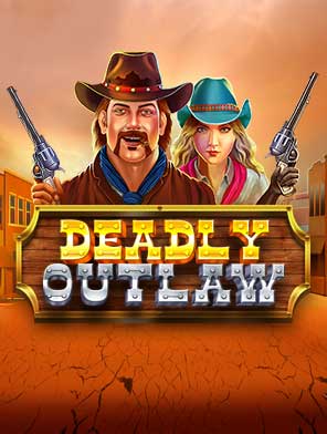 Deadly Outlaw